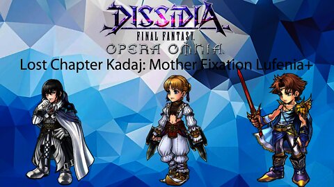 DFFOO GL LC Kadaj Mother Fixation Lufenia+ (Raines, Aphmau, Bartz BT+) Raines Friend No boss turn