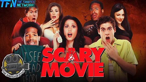 The Director's Cut: Scary Movie
