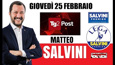 🔴 Sen. Matteo Salvini ospite a "TG2 Post" (25/02/2021)