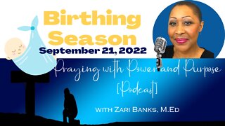 PODCAST: Birthing Season | Zari Banks, M.Ed | Sep. 21, 2022 - PWPP