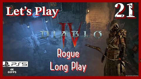 Lets Play Diablo IV: Rogue (PS5 4K Long Play) - Episode 21