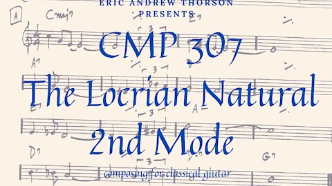 CMP 307 The Locrian Natural 2 Mode
