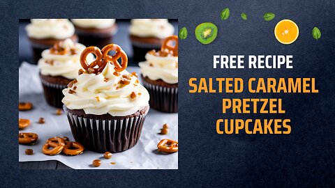 Free Salted Caramel Pretzel Cupcakes Recipe 🧁🥨🍯Free Ebooks +Healing Frequency🎵
