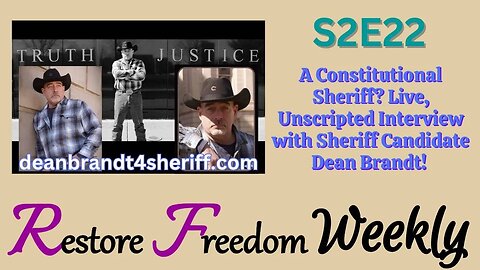 A Constitutional Sheriff? Live, Unscripted Interview with Sheriff Candidate Dean Brandt! S2E22