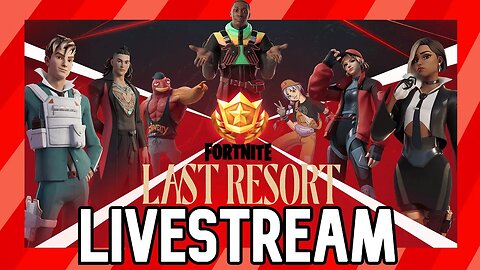 🔴New Fortnite Season Last Resort Must Livestream