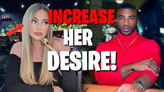 5 PROVEN WAYS TO INCREASE HER DESIRE IN YOU