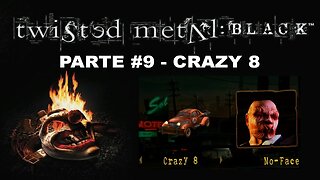 [PS2] - Twisted Metal: Black - Modo História - [Parte 9 - Crazy 8] - Completando 100%