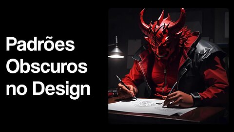 Padrões obscuros no Design (dark patterns)