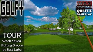 GOLF+ // TOUR: Week Seven: Putting Groove at East Lake // QUEST 3 Gameplay