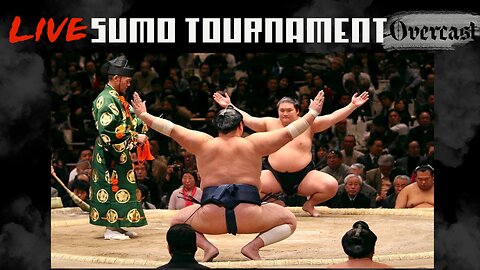 Live!!! Sumo Tournament - Overcast Stream - 2