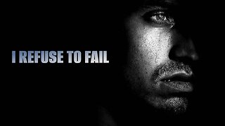 I REFUSE TO FAIL | Motivation (MUST WATCH)