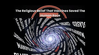 The Religious Belief that Vaccines Saved the Human Race #FUCKtheJAB