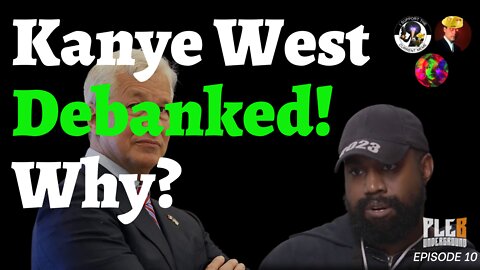 Kanye West Debanked Why?, Who's Next? | EP 10
