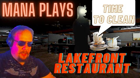 Time to clean! Mana Plays LakeFront Restaurant by FamousPizza23
