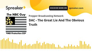 DAC - The Great Lie And The Obvious Truth