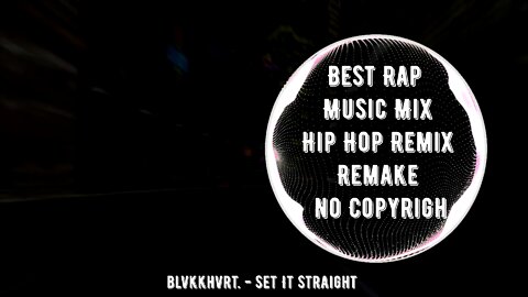 blvkkhvrt - Set It Straight \ Best Rap Music Mix \ Hip Hop Remix Remake \ no Copyright