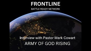 Army of God Rising: Pastor Mark Coward Unveils Prophetic Insights (Part 2)