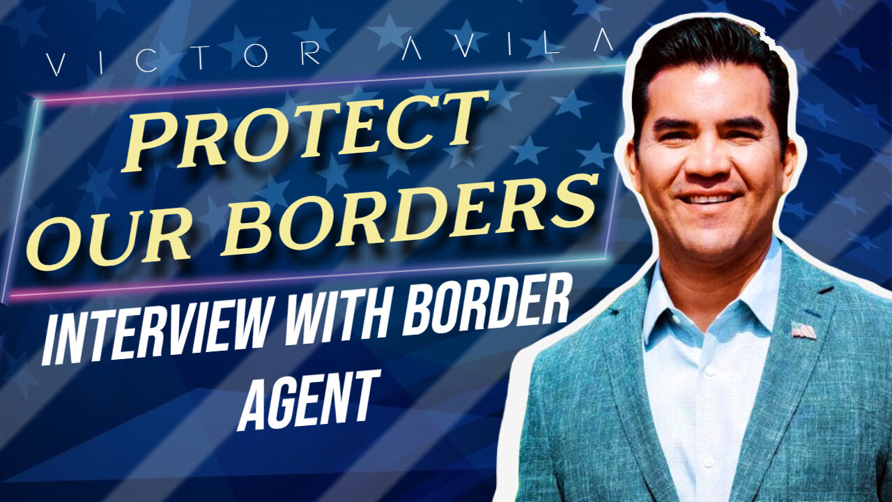 Protect Our Borders: Interview With Former Border Agent (Interview With ...