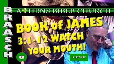 The Book of James - Watch Your Mouth, Christian | James 3:1-12 | Athens Bible Church