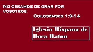 Colosenses 1:9-14 _ No cesamos de orar por vosotros.