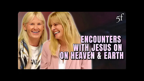 Encounters with Jesus on Heaven & Earth