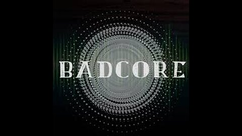 BADCORE: 8/3/24