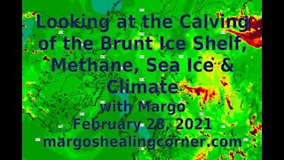 Looking at the Calving of the Brunt Ice Shelf, Methane, Sea Ice & Climate with Margo (Feb. 28, 2021)