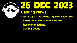 Gaming News | ATX12VO Motherboard | STEAM Winter Sale | Deals | 26 DEC 2023