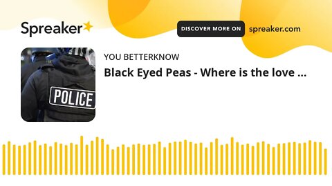 Black Eyed Peas - Where is the love …