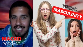 Is TOXIC MASCULINITY Real? | Macho Reaction