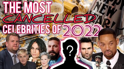 2022’s Most CANCELLED Celebrities! Chrissie Mayr Reflects! Will Smith, Ezra Miller, James Corden