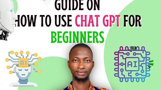 HOW TO USE CHAT GPT FOR BEGINNERS