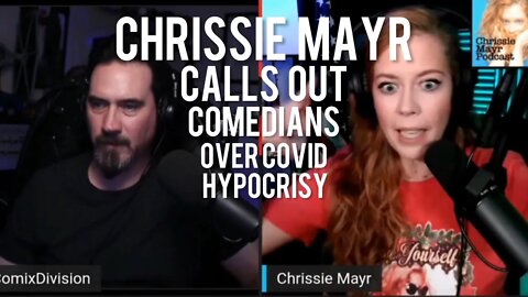 Chrissie Mayr CALLS OUT Comedians Over COVID Hypocricy!