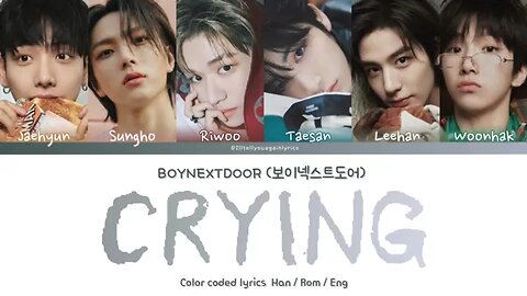 BOYNEXTDOOR [보이넥스트도어] “Crying” Lyrics [Color Coded Han_Rom_Eng]