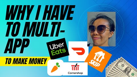 Why I Have To Multi-App To Make Money