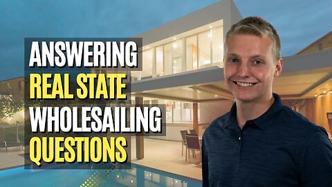 Answering Real Estate Wholesailing questions