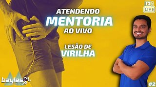 🔴Atendendo MENTORIA ao VIVO - Lesão na Virilha🔵Live BayLes #2🎙Treino Estágio Final de Recuperação✅