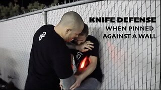 Knife Defense When Pinned Against a Wall