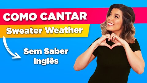 Como Cantar em Inglês Sweater Weather do The Neighbourhood - Sem Saber Inglês