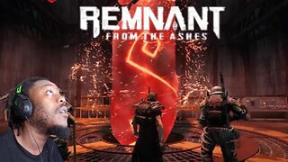Just playing: Remnant: From the ashes