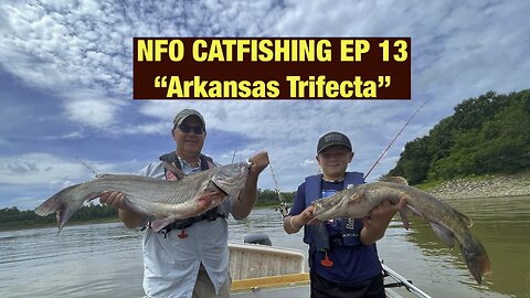 NFO CATFISHING EP 13 “Arkansas Trifecta”