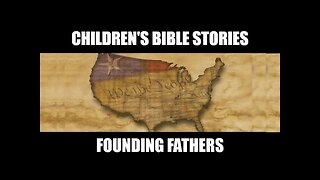 Children's Bible Stories-Founding Fathers