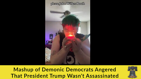 Mashup of Demonic Democrats Angered That President Trump Wasn't Assassinated