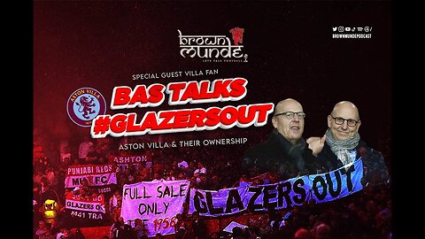 Bas talks #GlazersOut - Munde Podcast: Episode 4
