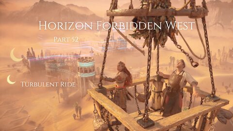 Horizon Forbidden West Part 52 - Turbulent Ride