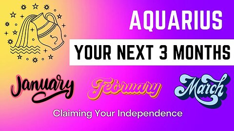 Aquarius | Claiming Your Independence | Your Next 3 Months | Spiritual Guidance