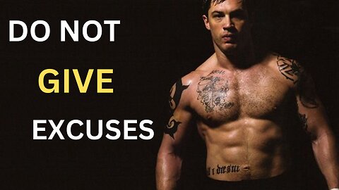 DON'T GIVE EXCUSES—MOTIVATIONAL VIDEO