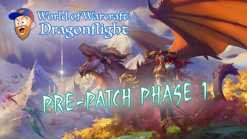 WoW Dragonflight Pre-patch Phase 1