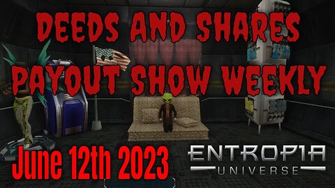 Deeds and Shares Payout Show Weekly for Entropia Universe June 12th 2023 Diabolical Dominion Shops!