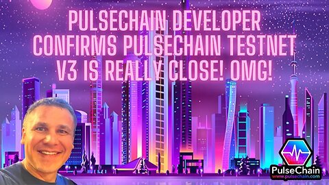 Pulsechain Developer Confirms Pulsechain Testnet V3 Is REALLY Close! OMG!